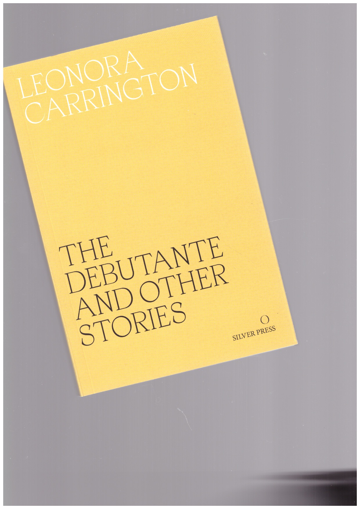 CARRINGTON, Leonora - The debutante and other stories